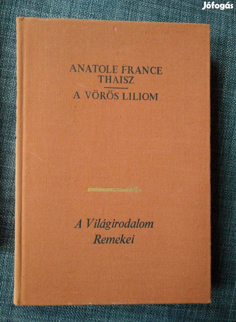 Anatole France - Thaisz / A vörös liliom