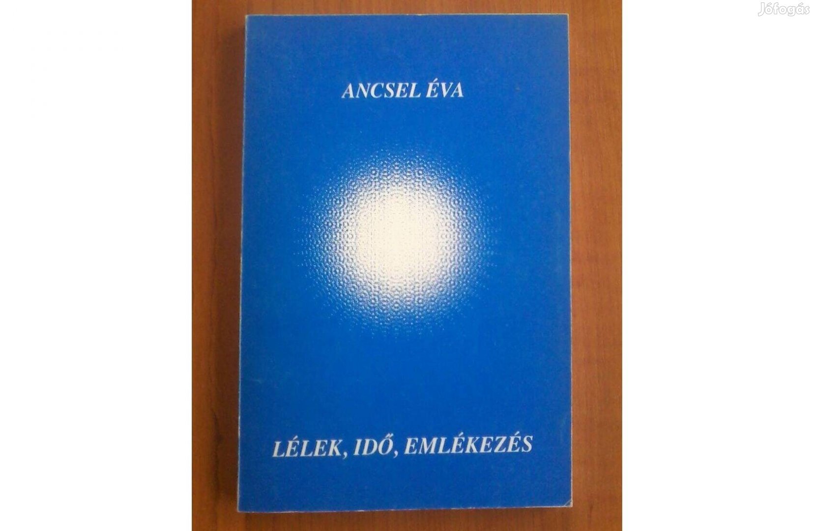 Ancsel Éva: Lélek, idő, emlékezés