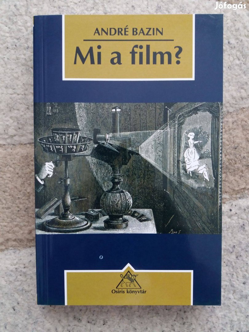 André Bazin: Mi a film? - Esszék, tanulmányok