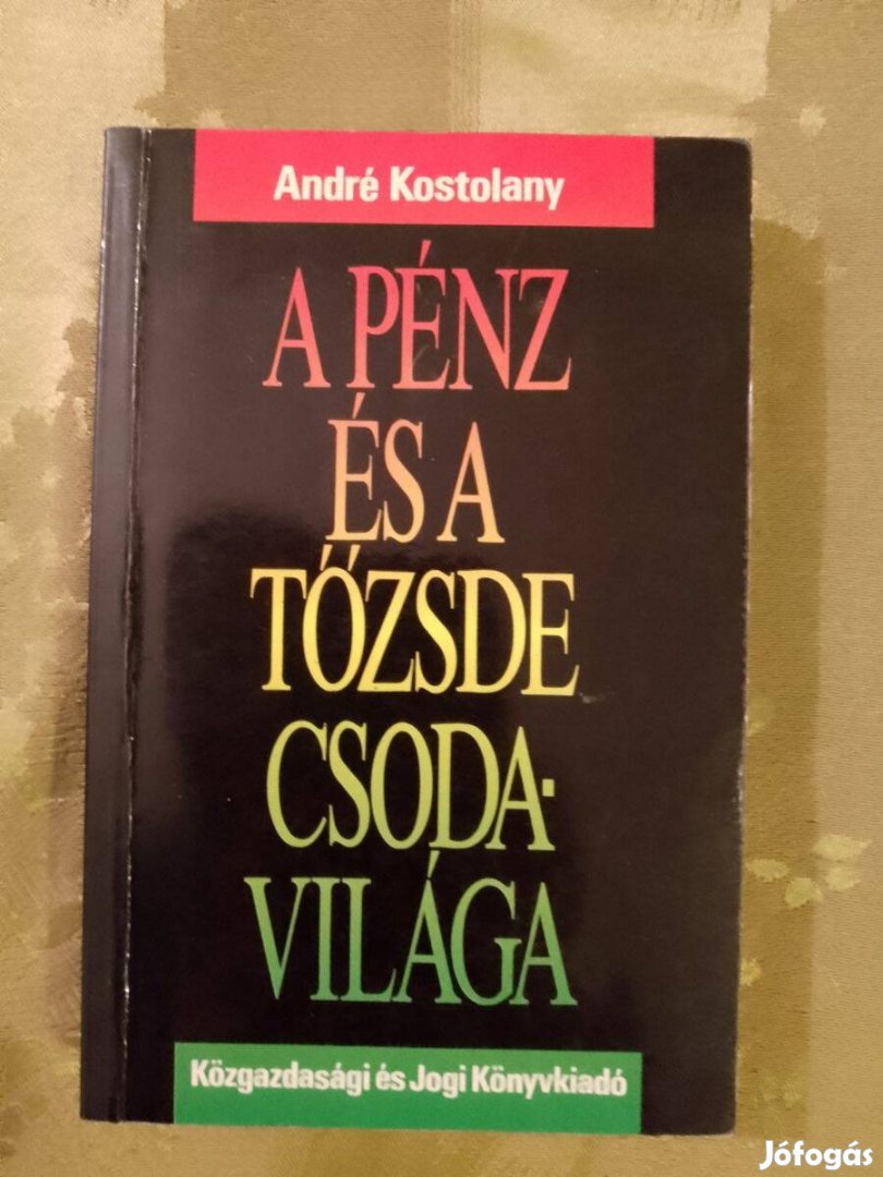 André Kostolany A pénz és a tőzsde csodavilága / könyv Közgazdasági
