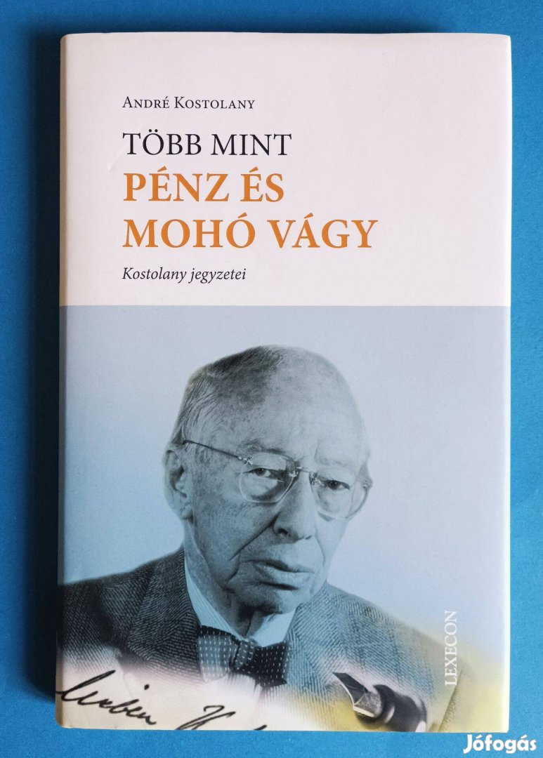 André Kostolany Több Mint Pénz És Mohó Vágy