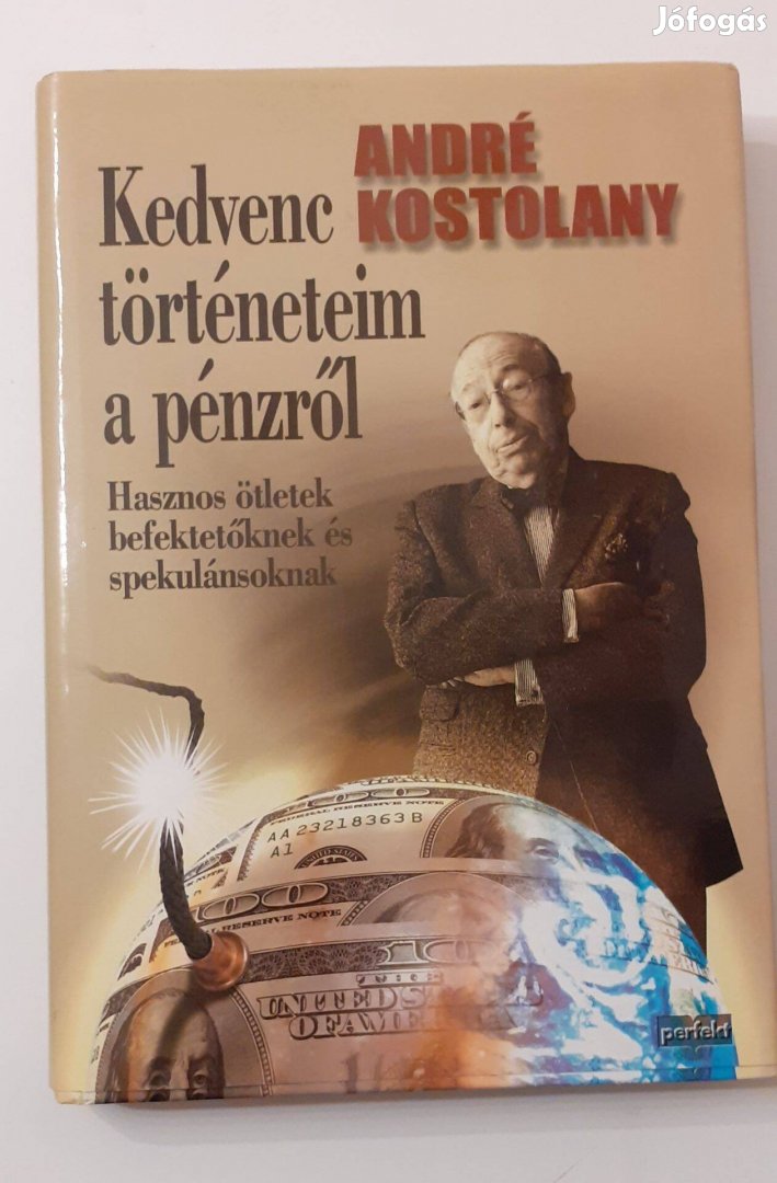 André Kostolany - Kedvenc történeteim a pénzről - című könyv eladó!