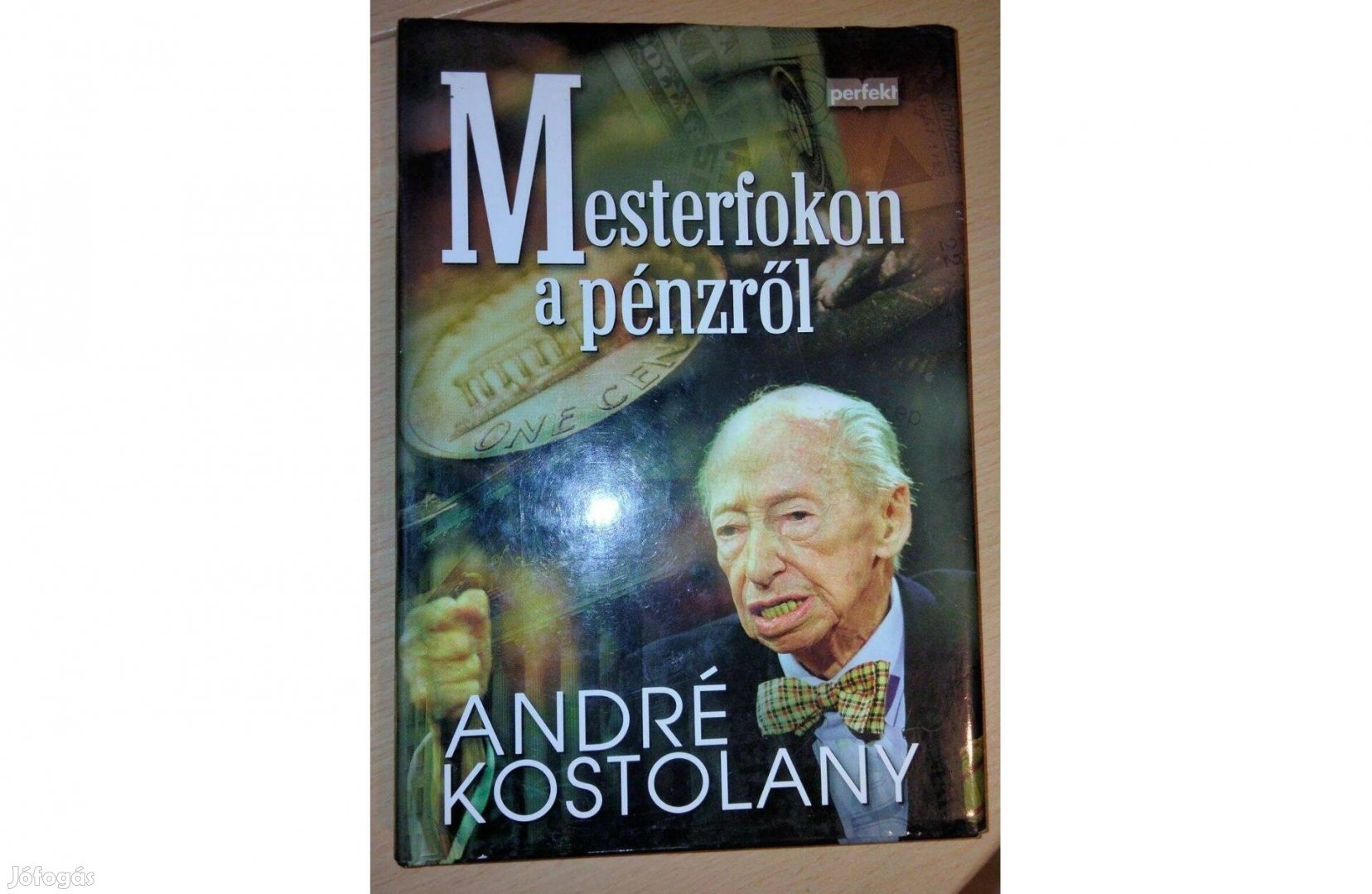 André Kostolany : Mesterfokon a pénzről