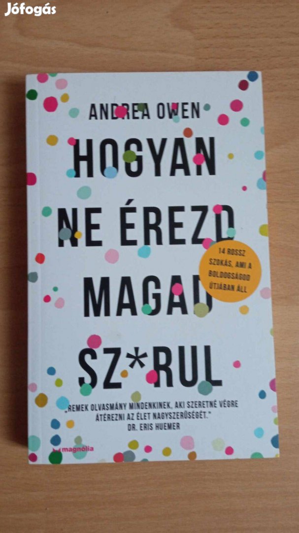 Andrea Owen Hogyan ne érezd magad sz*rul új könyv 2000 Ft