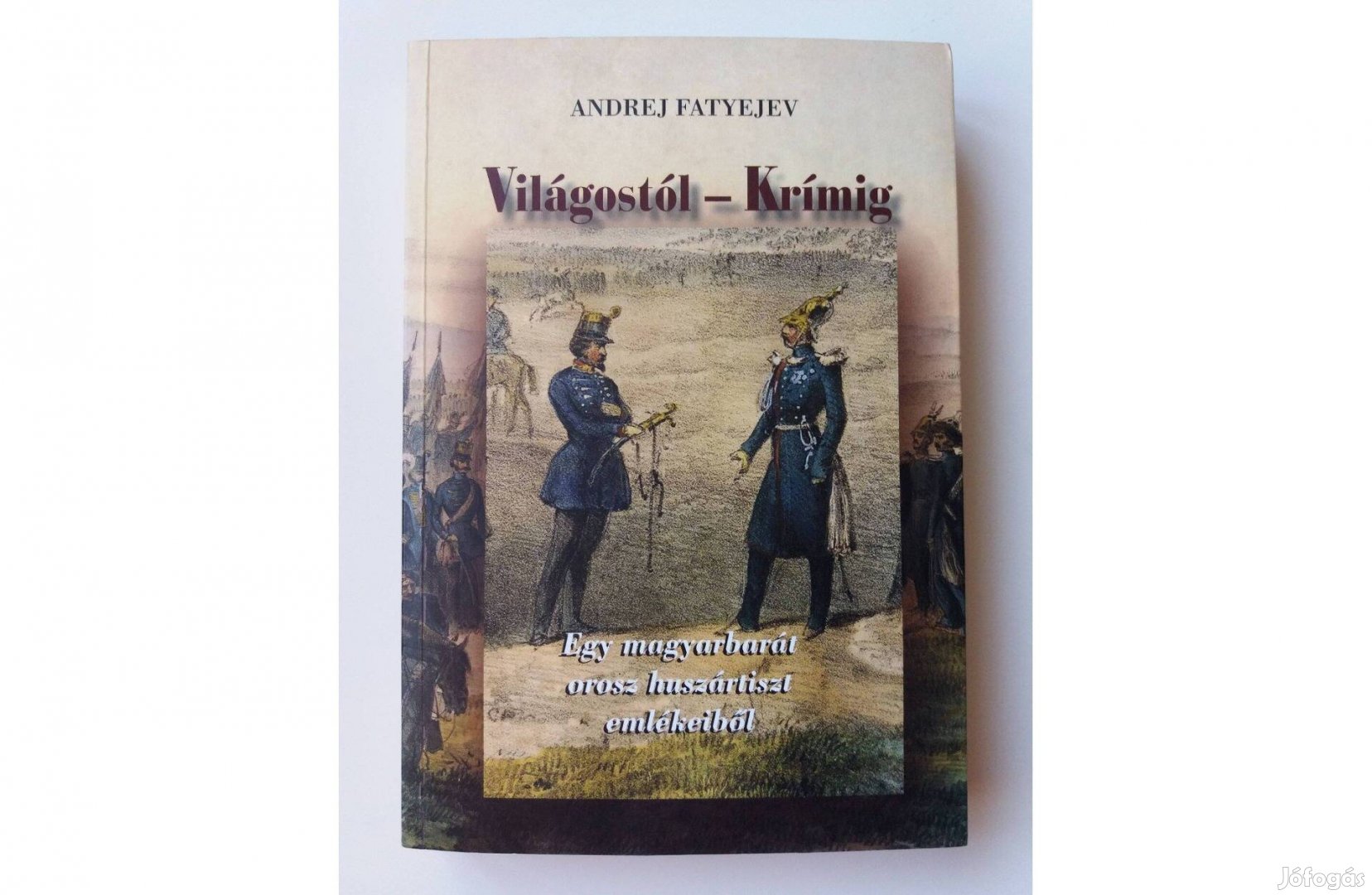 Andrej Fatyejev: Világostól Krímig