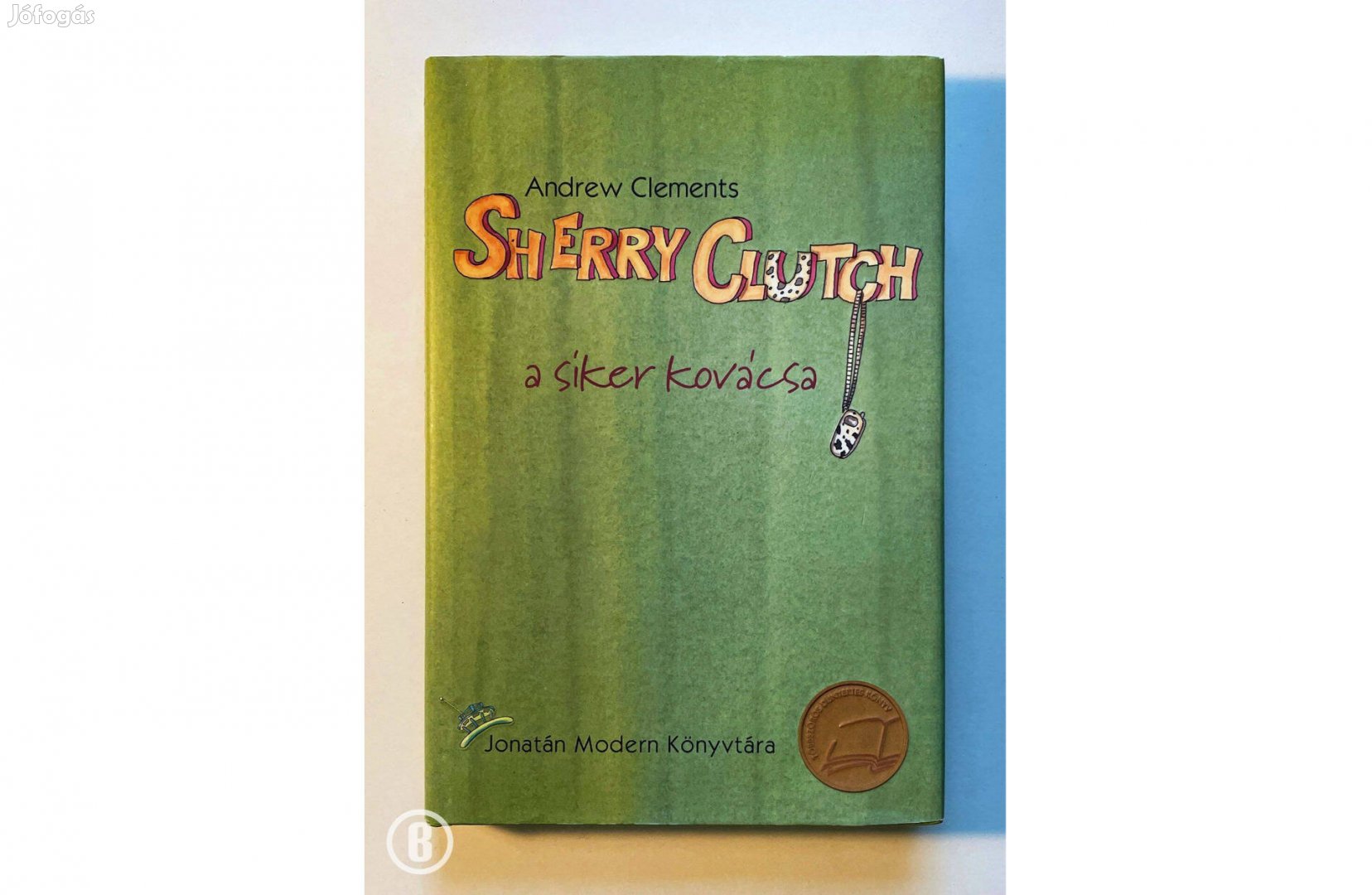 Andrew Clements Sherry Clutch a siker kovácsa - Csak