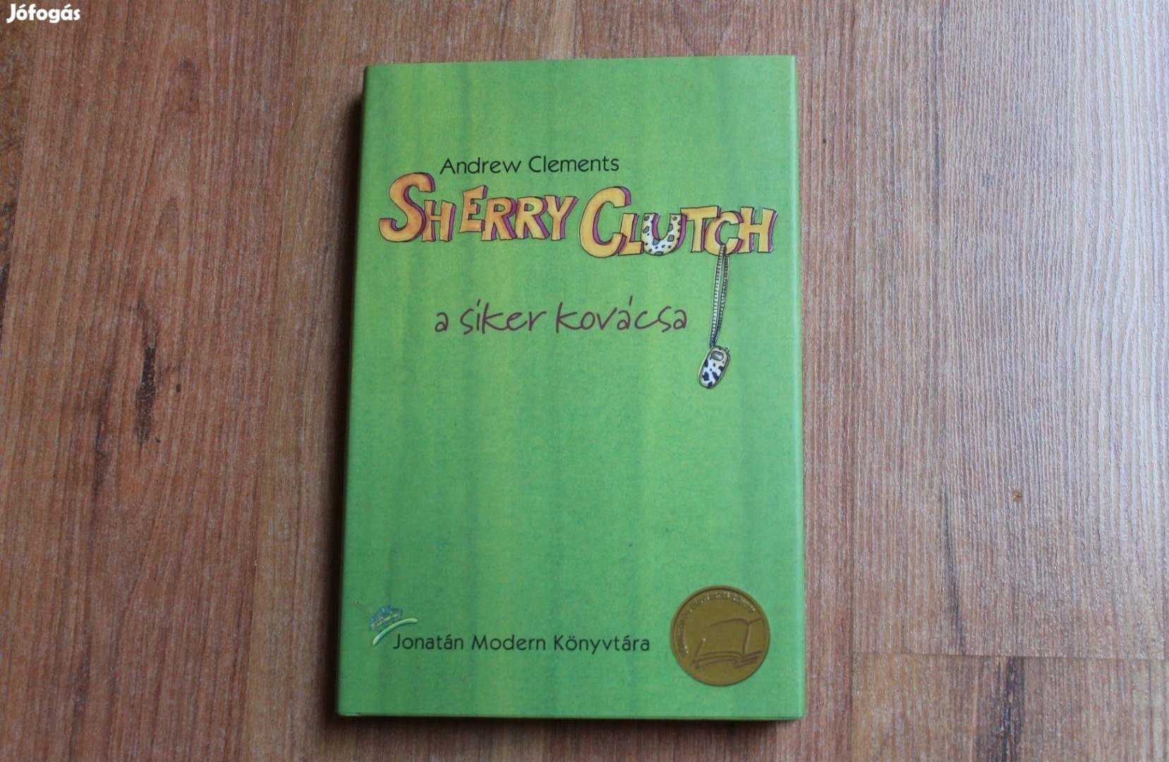 Andrew Clements - Sherry Clutch a siker kovácsa