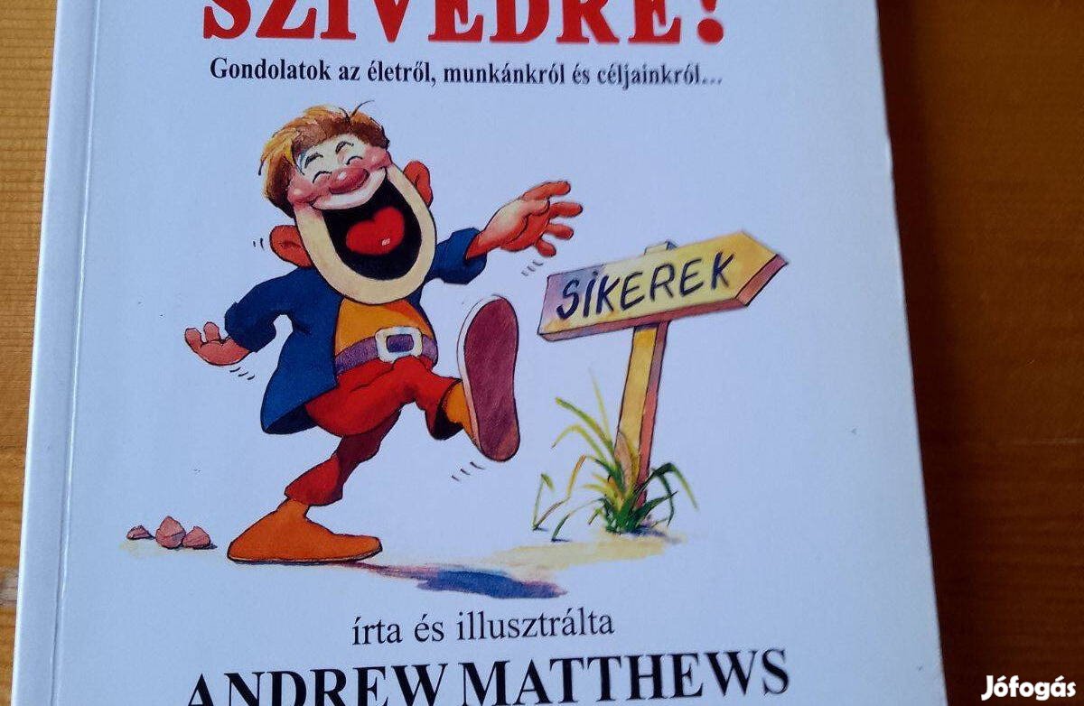 Andrew Matthews Hallgass a szívedre/ könyv Gondolatok az életről,