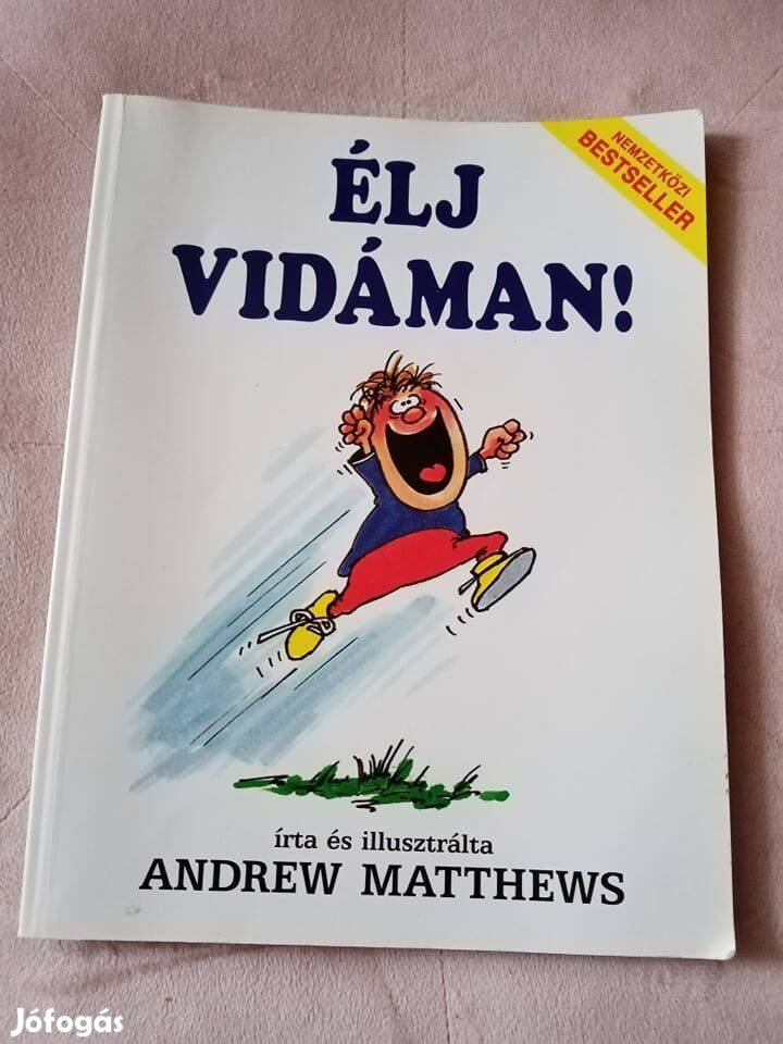 Andrew Matthews: Élj vidáman - önismereti könyv