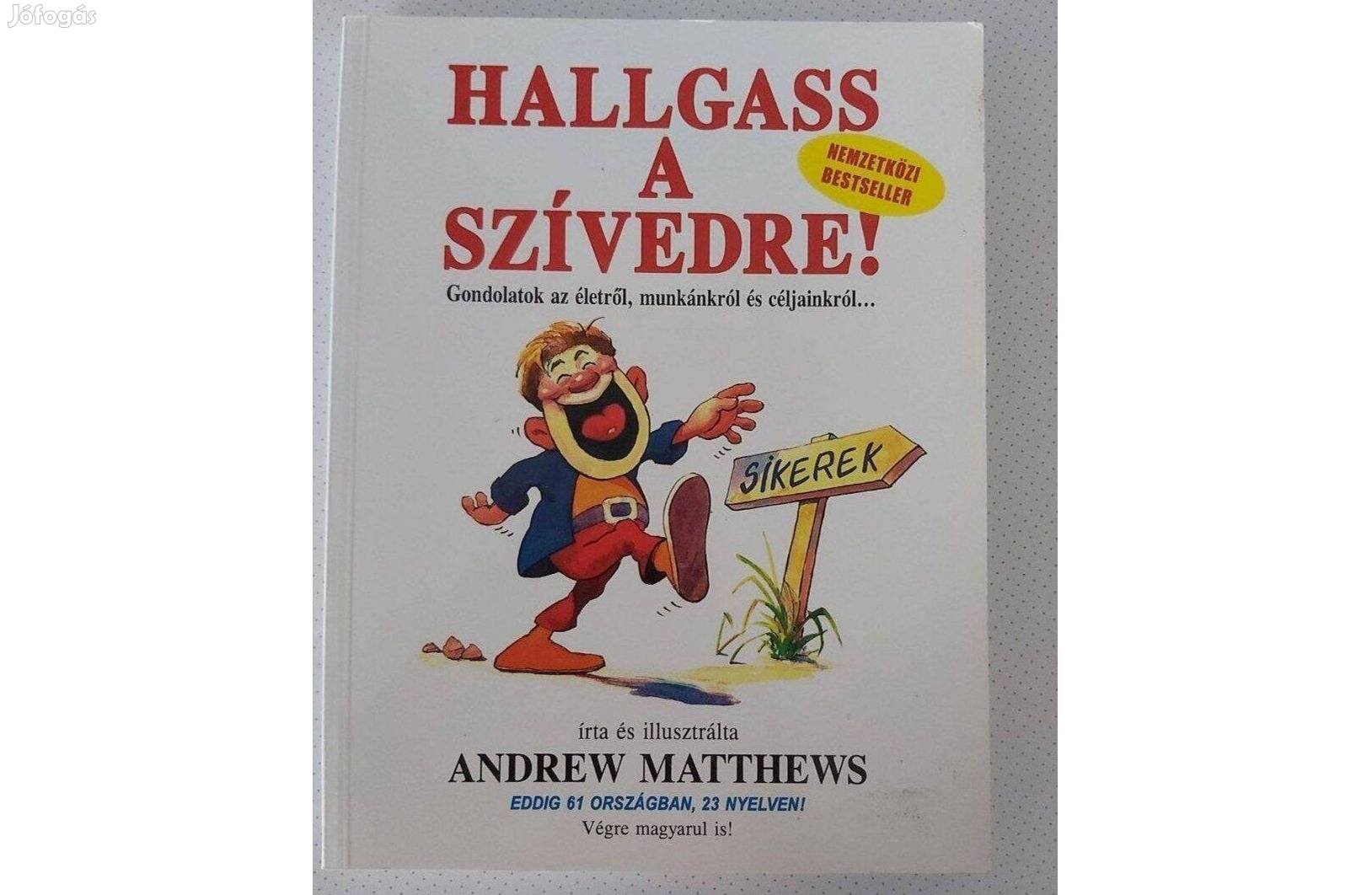 Andrew Matthews: Hallgass a szívedre!