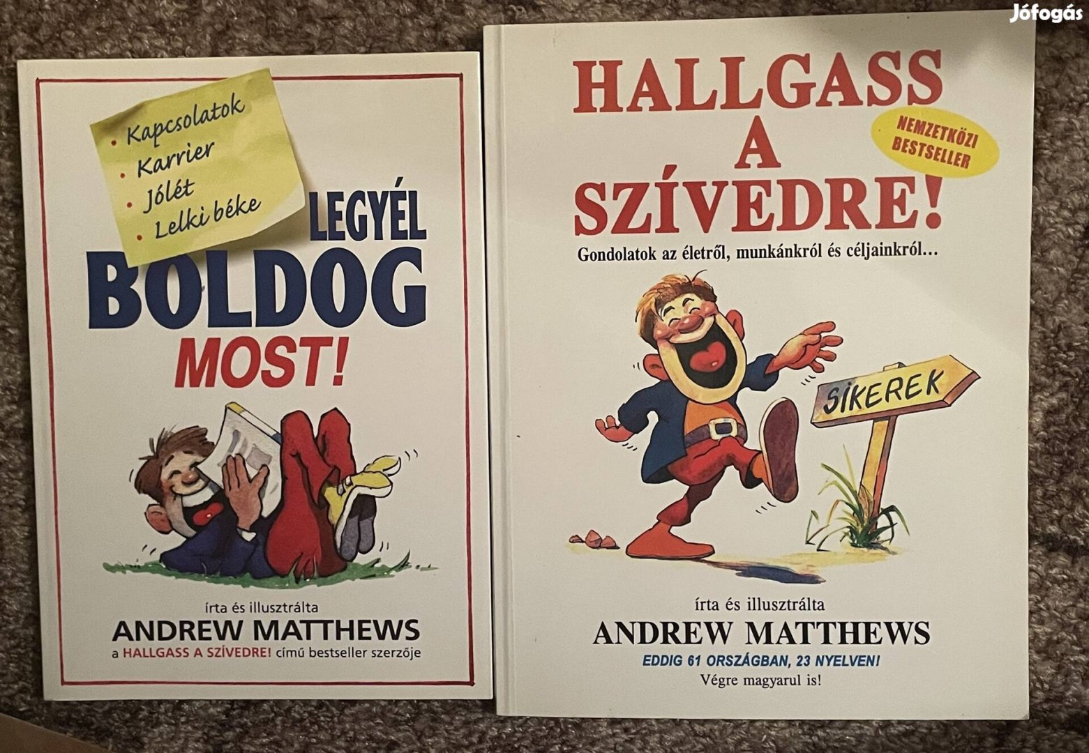 Andrew Matthews: Legyél boldog most!; Hallgass a szívedre! 