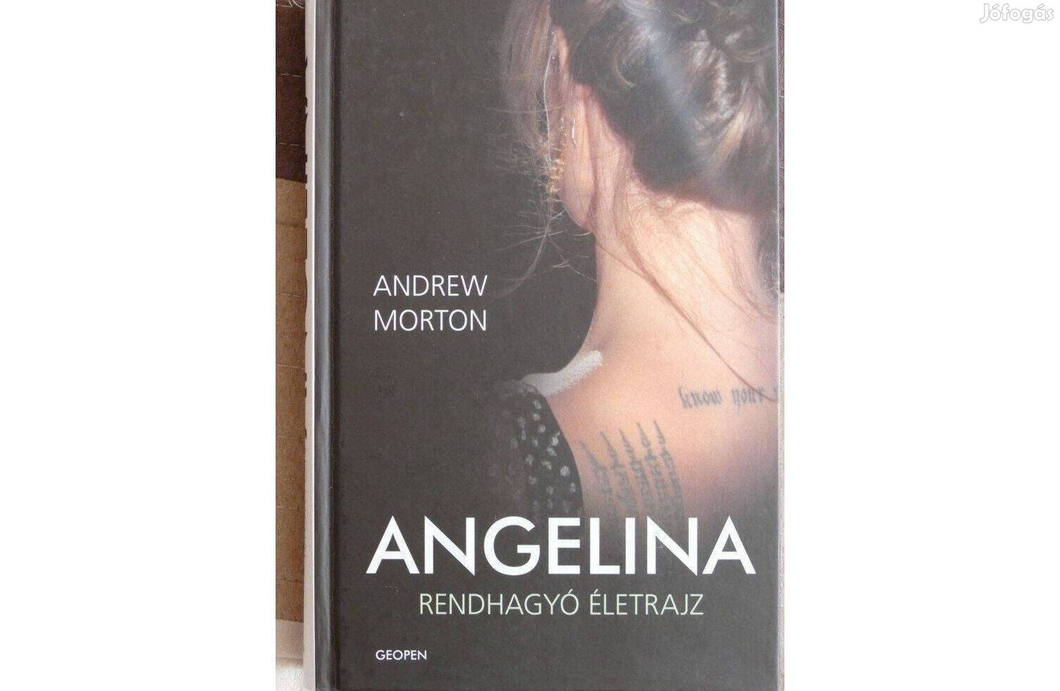 Andrew Morton Angelina - Rendhagyó életrajz