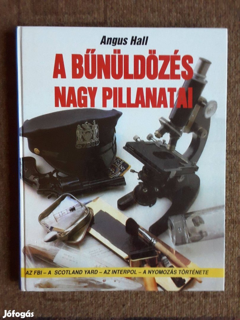 Angus Hall: A bűnüldözés nagy pillanatai