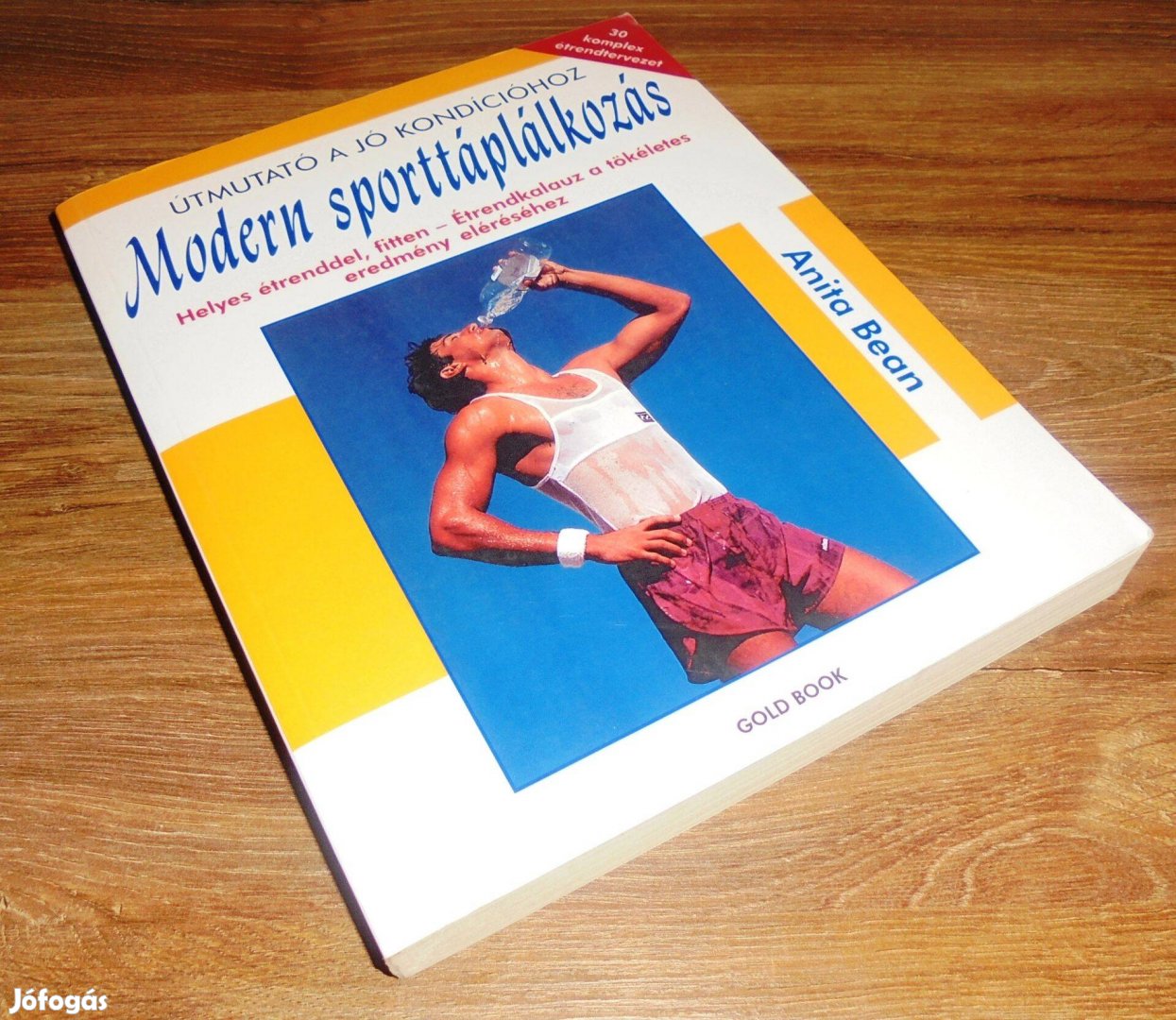 Anita Bean: Modern sporttáplálkozás - Helyes étrenddel, fitten - Étren