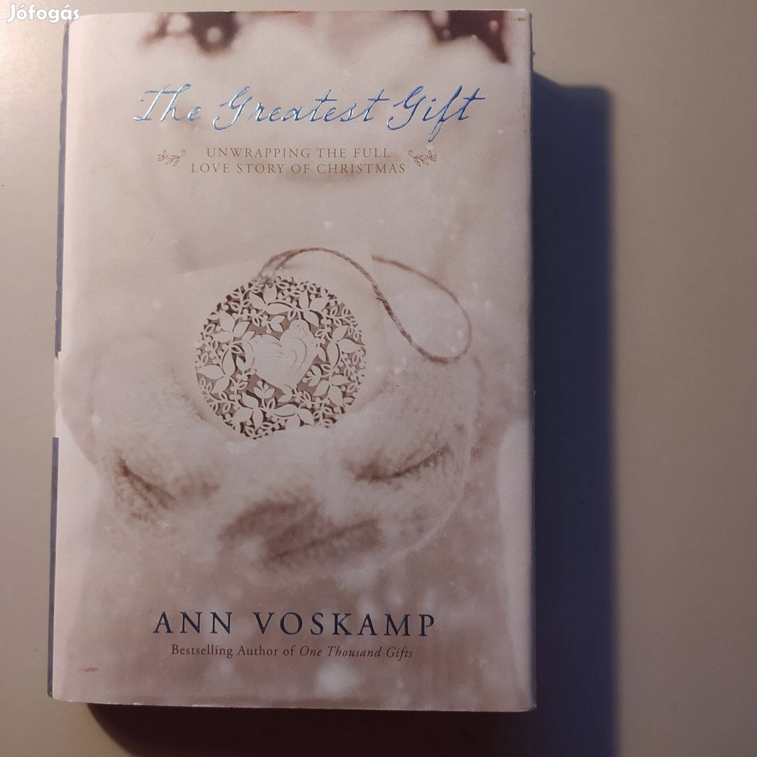 Ann Voskamp The Greatest Gift Unwrapping The Ful Love Story of Christm