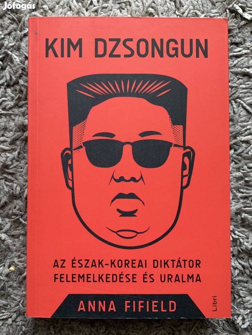 Anna Fifield - Kim Dzsongun