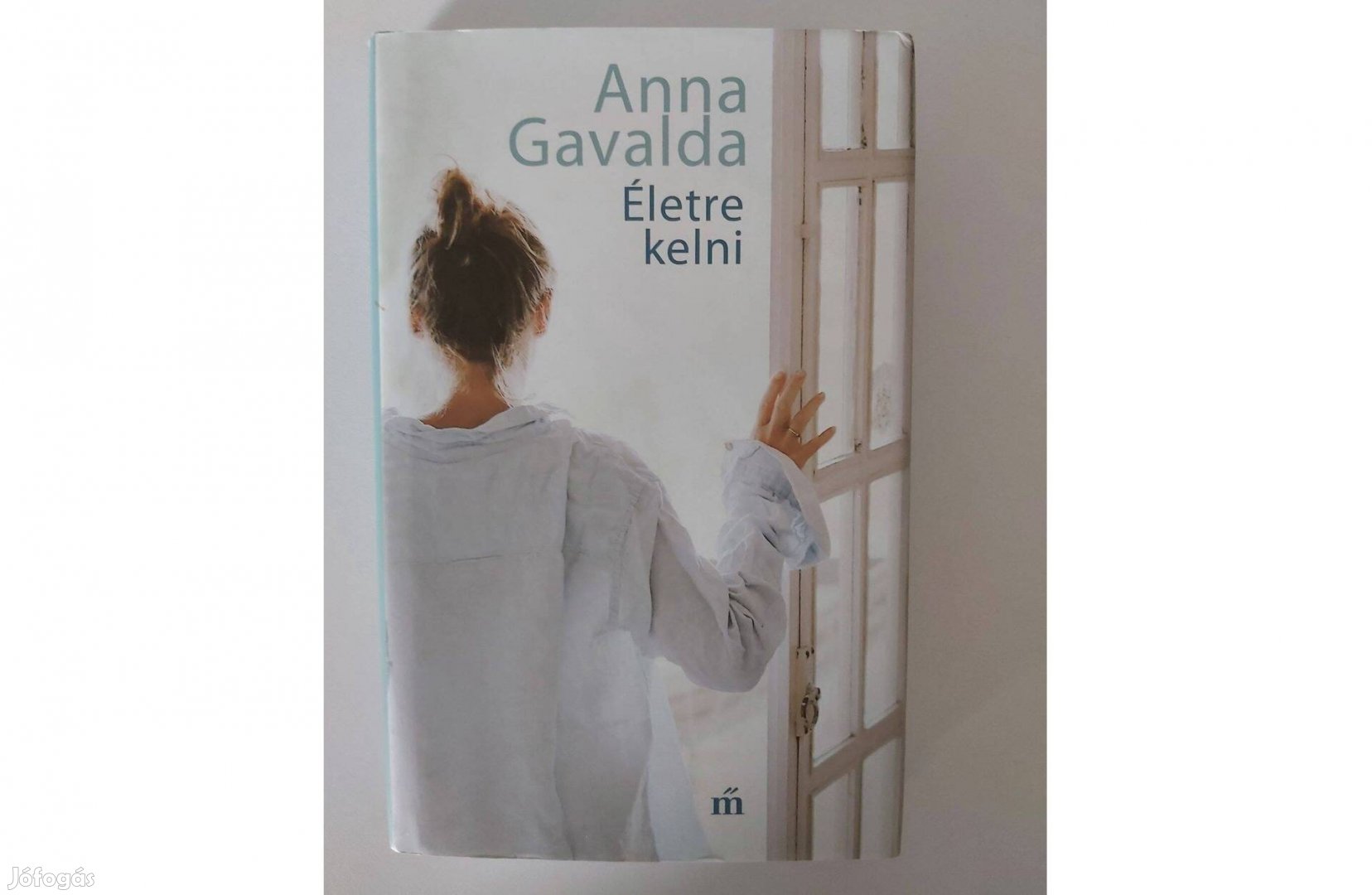 Anna Gavalda: Életre kelni