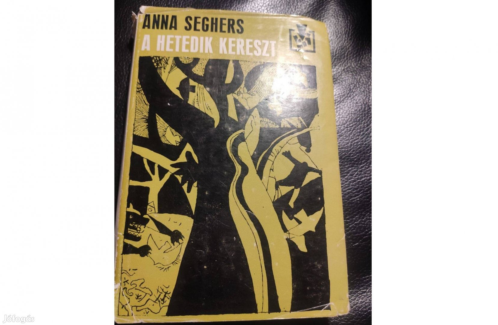 Anna Seghers A hetedik kereszt