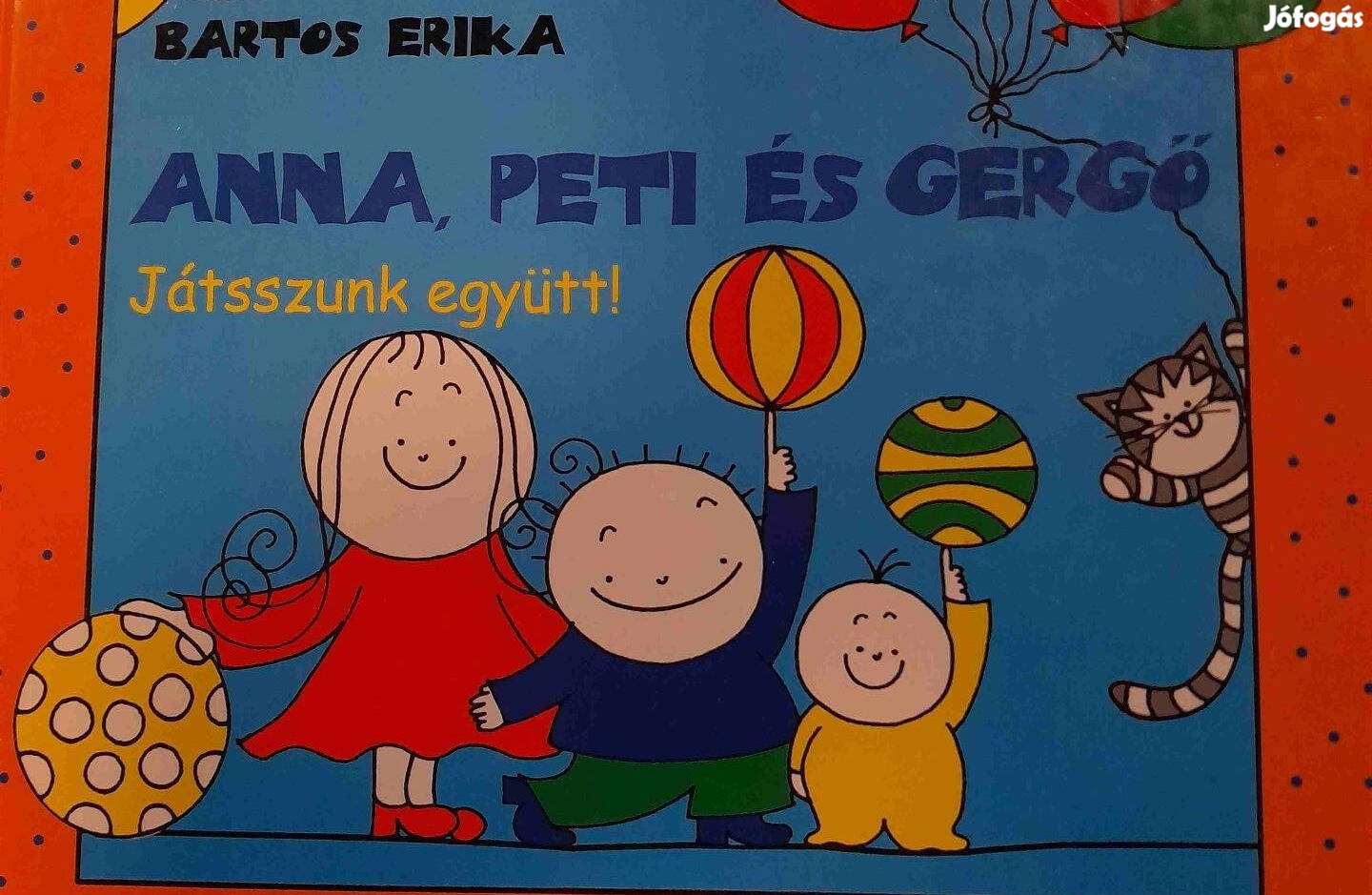 Anna, Peti és Gergő - Játsszunk együtt! (Bartos Erika)