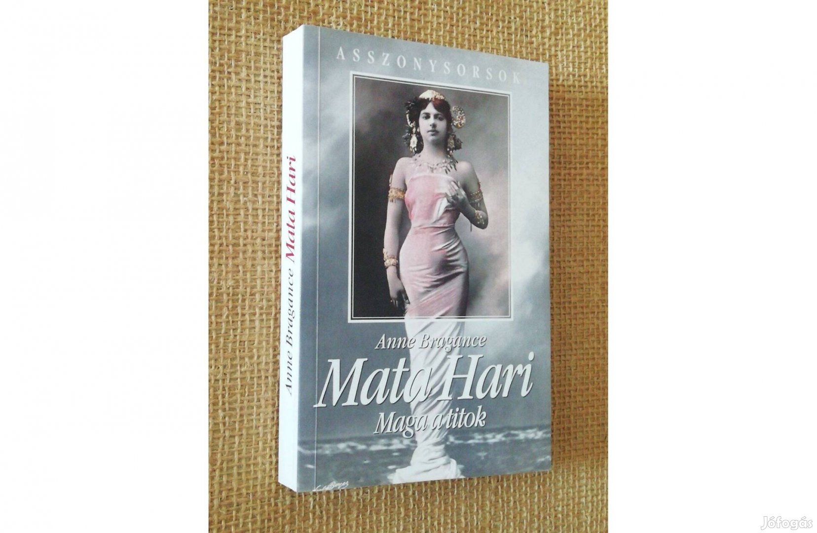 Anne Bragance: Mata Hari (Maga a titok) (1998. 285 oldal)