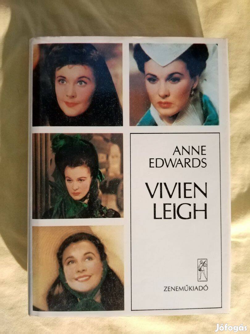 Anne Edwards: Vivien Leigh Életrajz Elfújta a szél