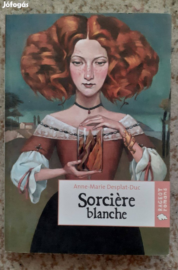 Anne-Marie Desplat-Duc: Sorciere blanche (francia nyelvű könyv)