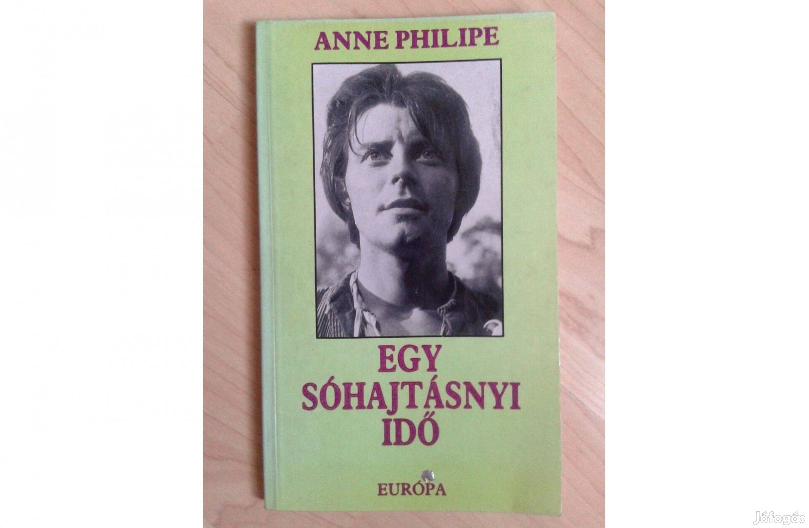 Anne Philipe: Egy sóhajtásnyi idő - Leáraztam!