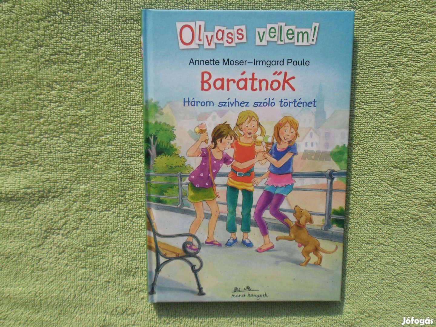 Annette Moser: Barátnők /Olvass velem/
