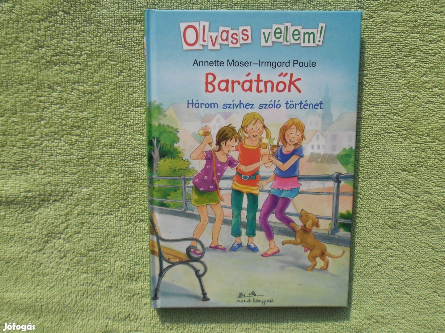 Annette Moser: Barátnők /Olvass velem!/