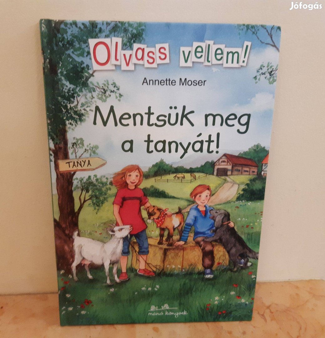 Annette Moser Mentsük meg a tanyát! Olvass velem! sorozat -