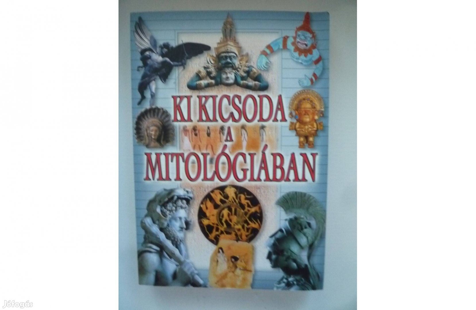 Anno Könyvkkiadó Ki kicsoda a mitológiában 2002