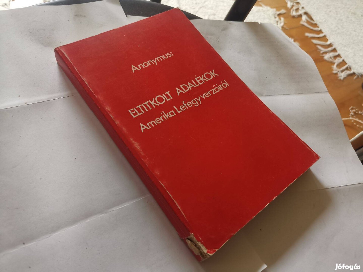 Anonymus - Eltitkolt Adalékok Amerika lefegyverzőiről