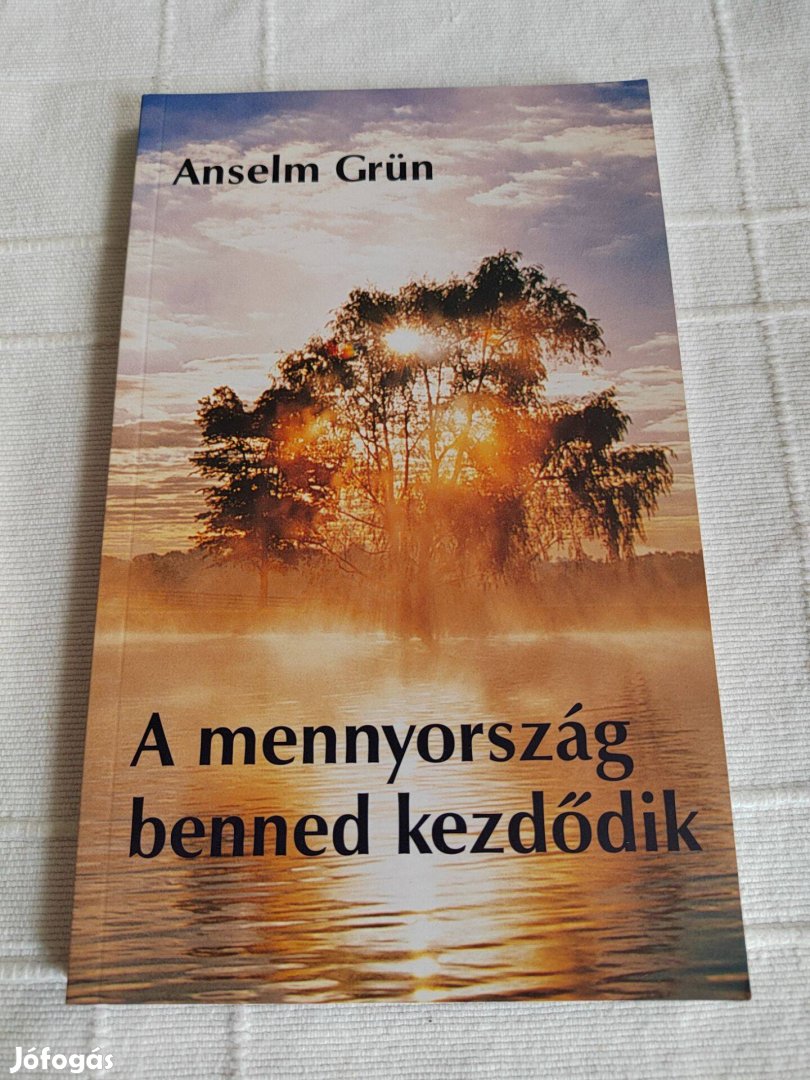 Anselm Grün: A mennyország benned kezdődik