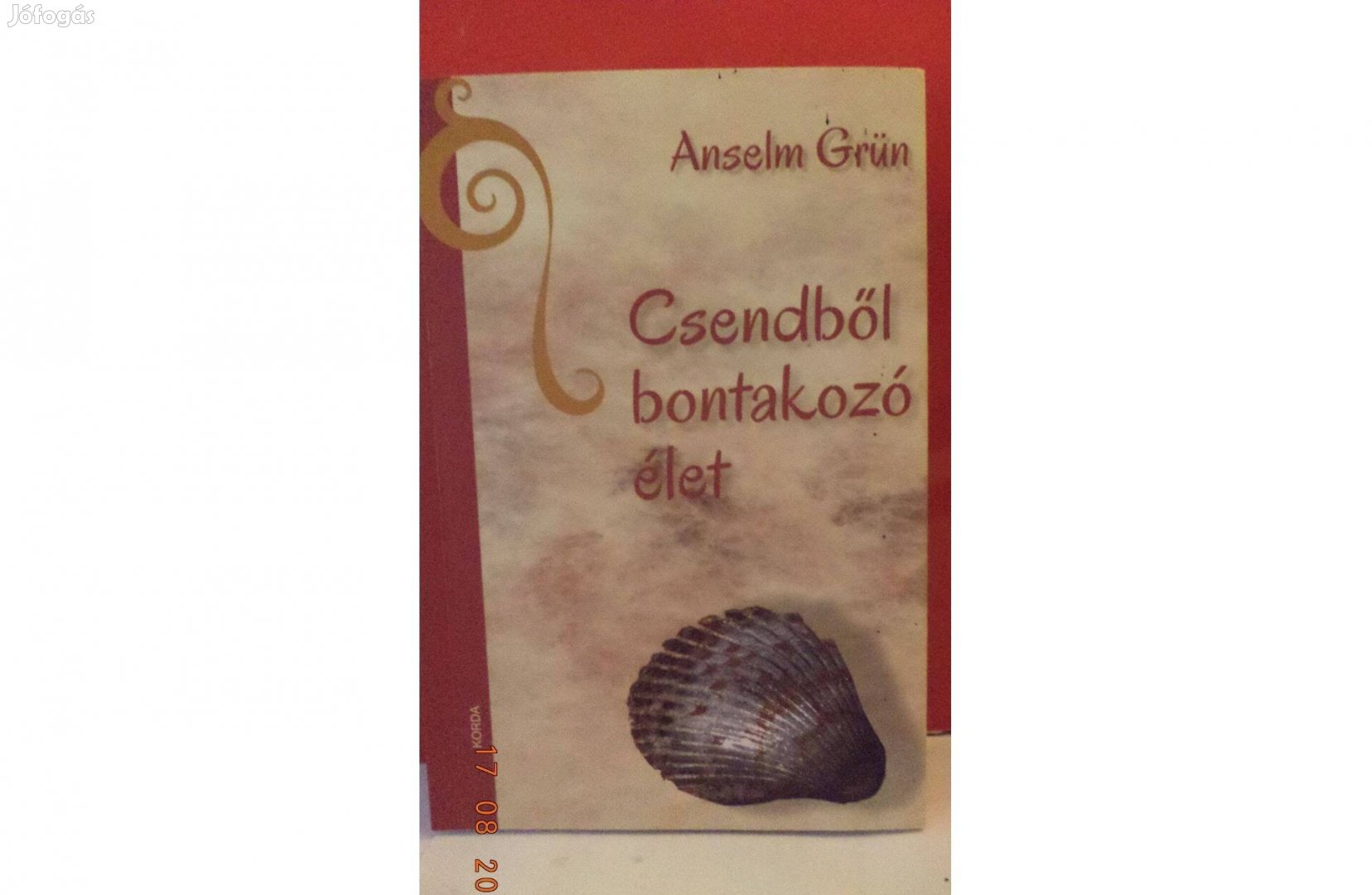 Anselm Grün: Csendből bontakozó élet