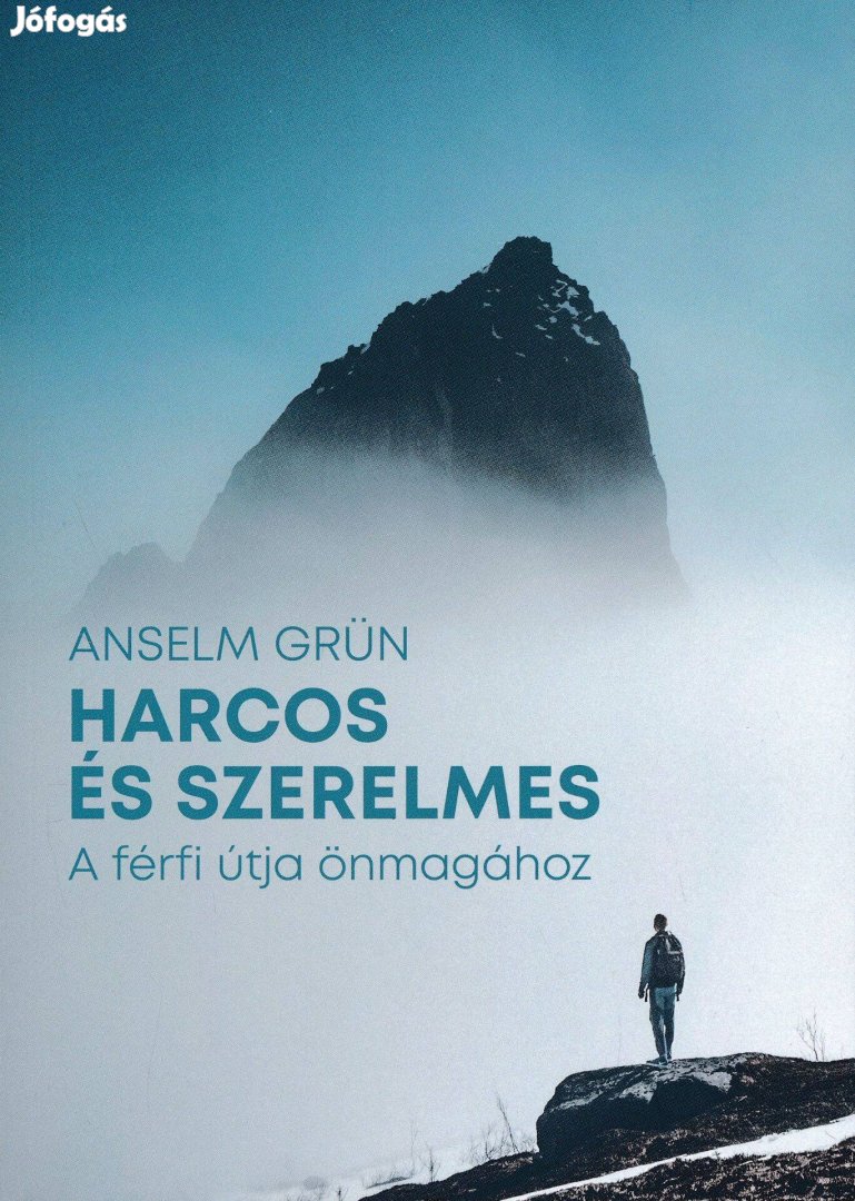 Anselm Grün: Harcos és szerelmes- A férfi útja önmagához