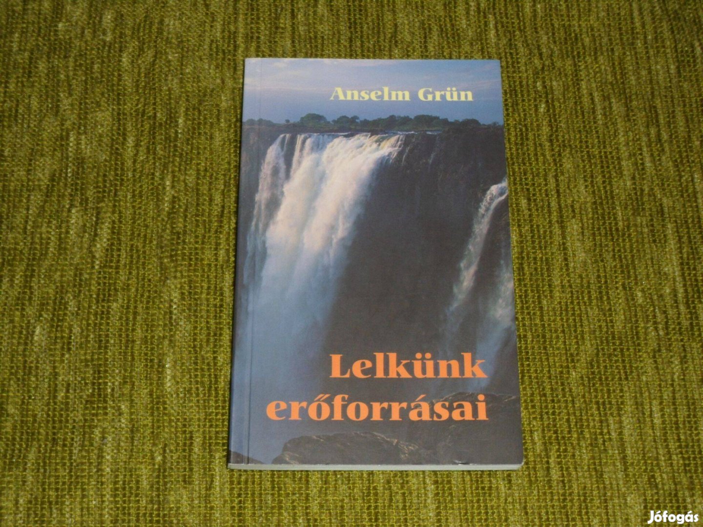 Anselm Grün Lelkünk erőforrásai