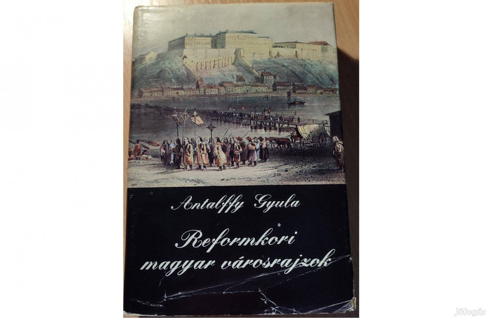 Antalffy Gyula: Reformkori magyar városrajzok (1982) Jó állapotú könyv