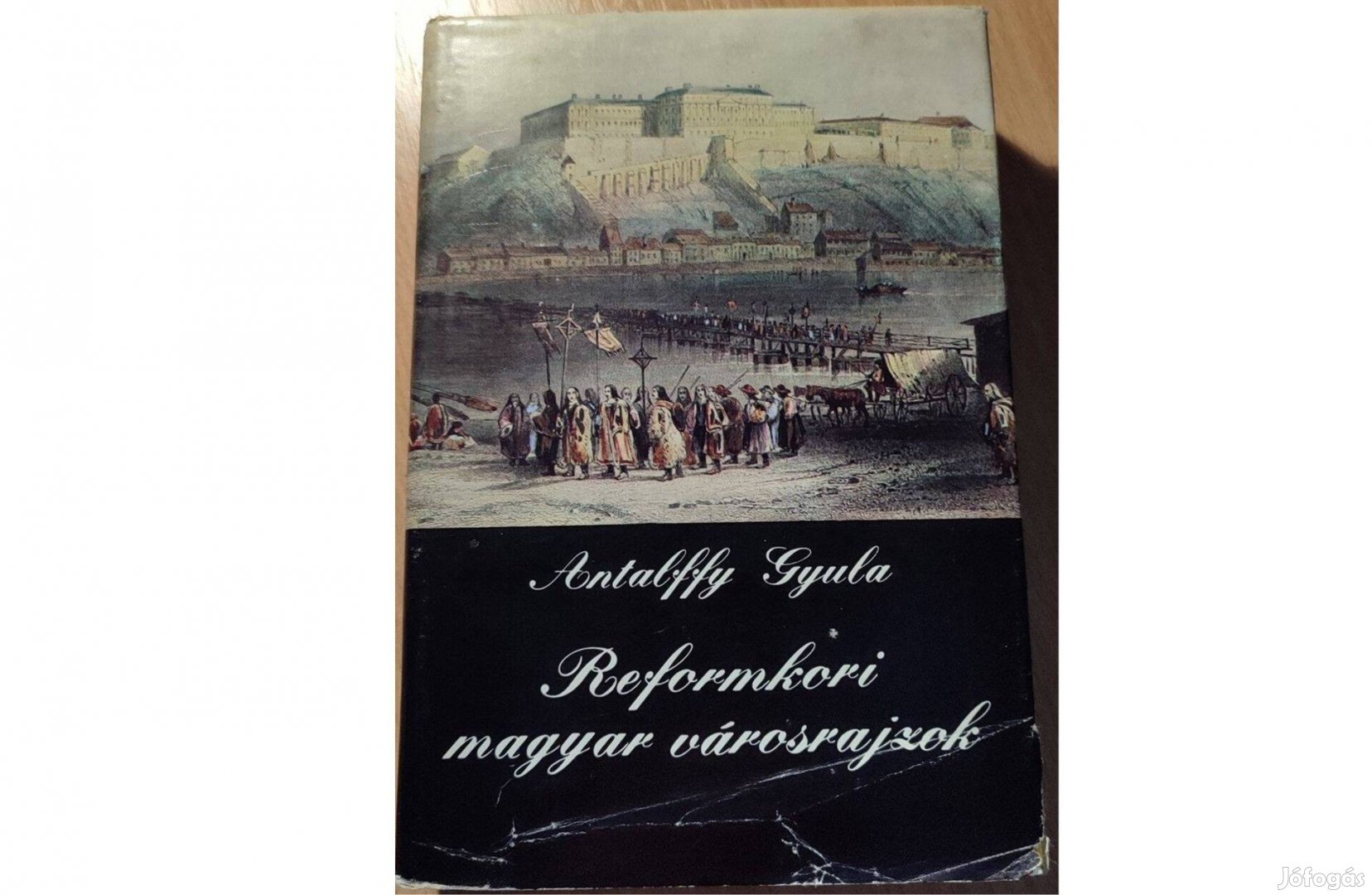 Antalffy Gyula: Reformkori magyar városrajzok (1982) Jó állapotú könyv