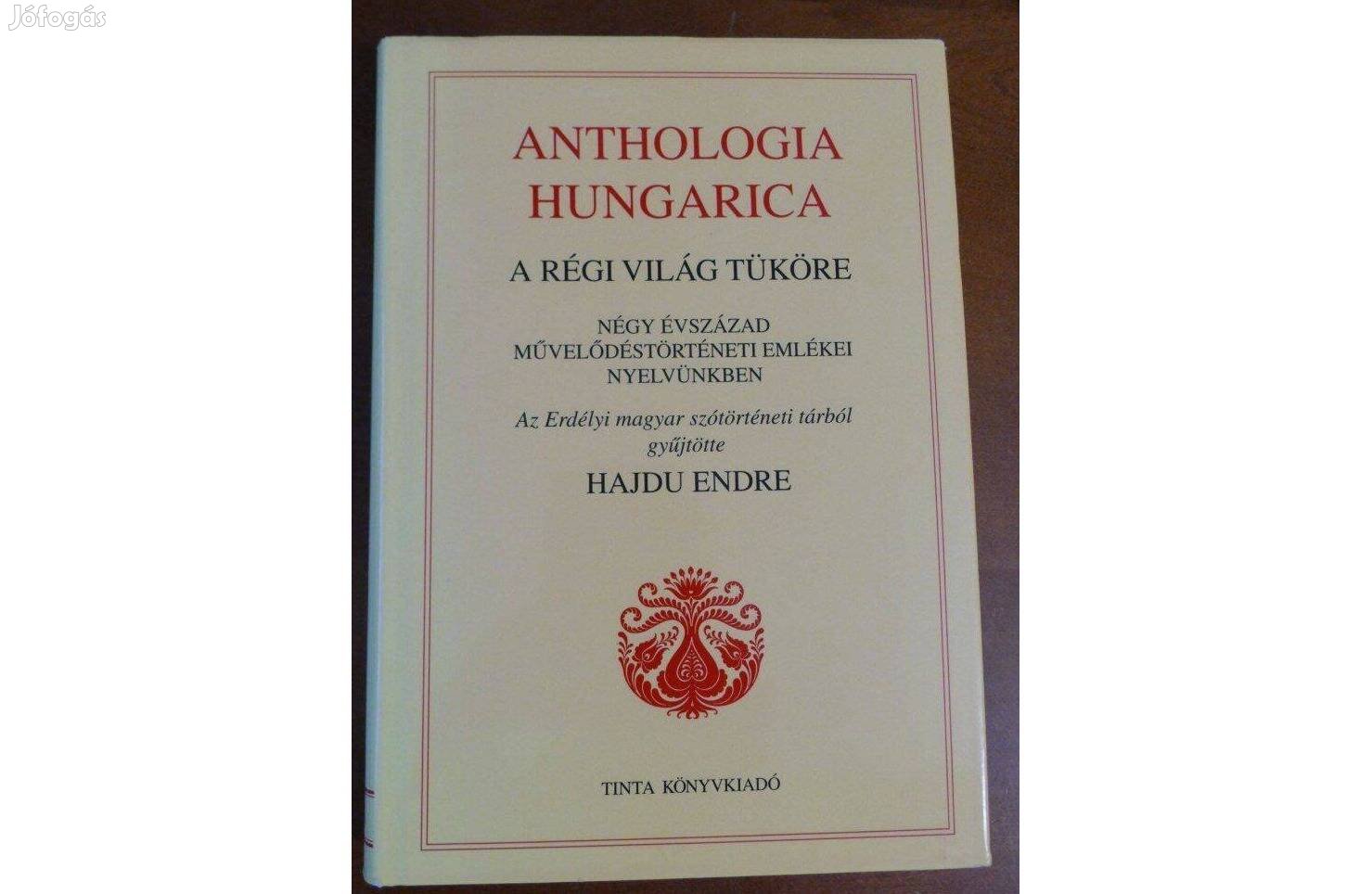 Anthologia Hungarica - A régi világ tüköre