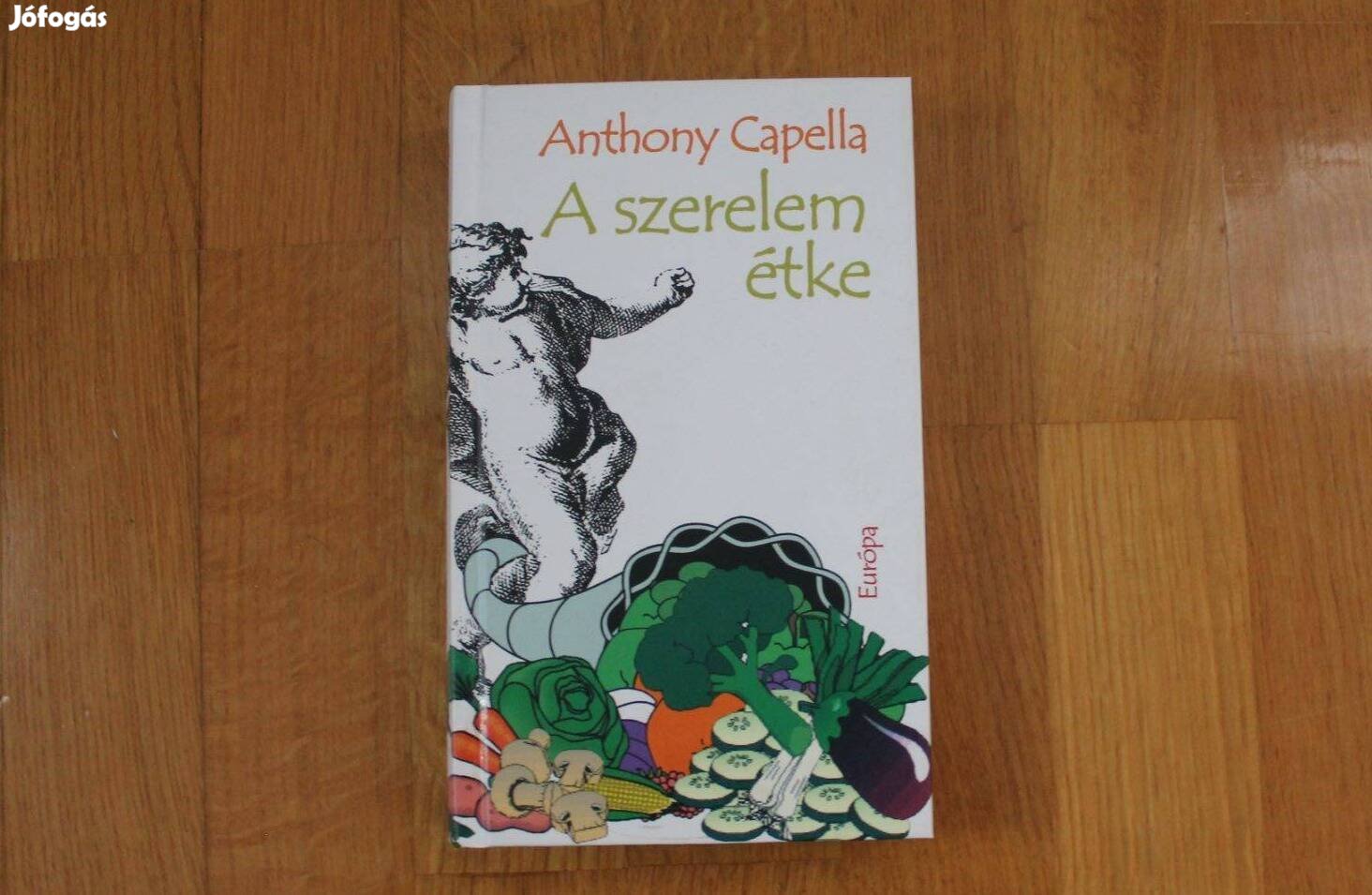 Anthony Capella - A szerelem étke