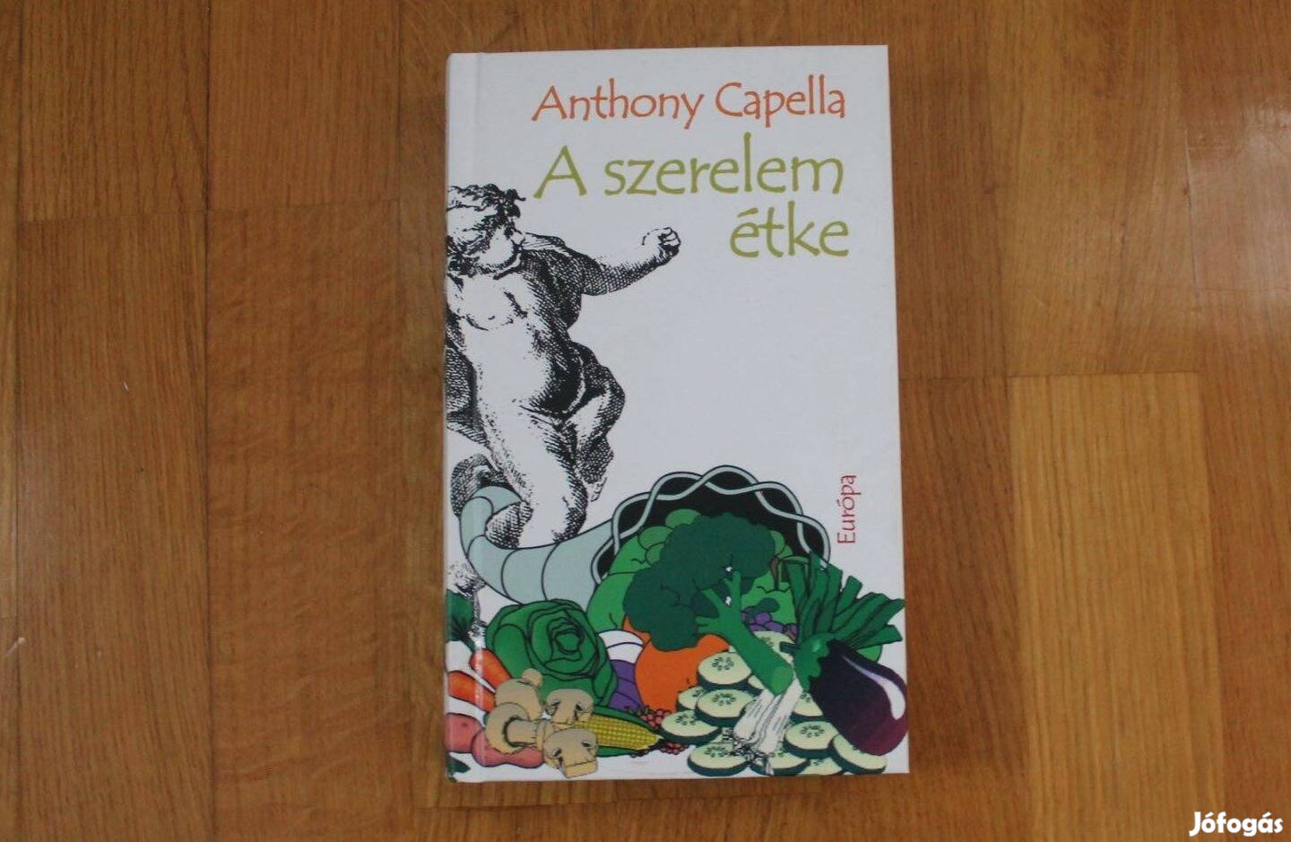 Anthony Capella - A szerelem étke