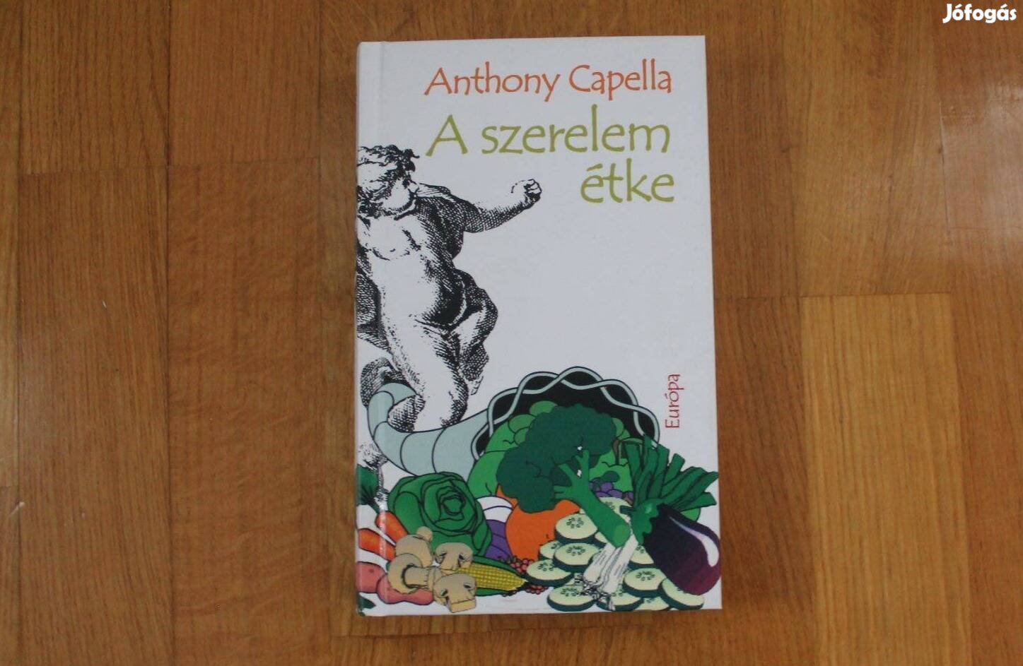 Anthony Capella - A szerelem étke