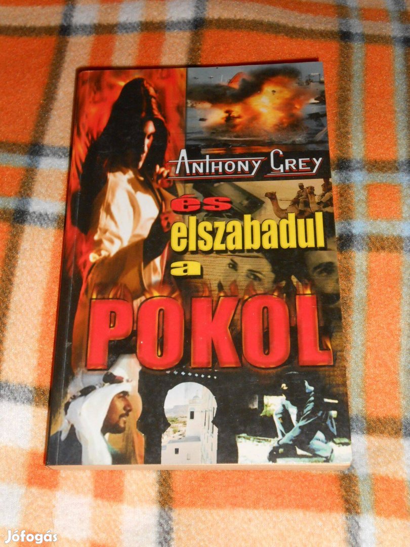 Anthony Grey: És elszabadul a pokol