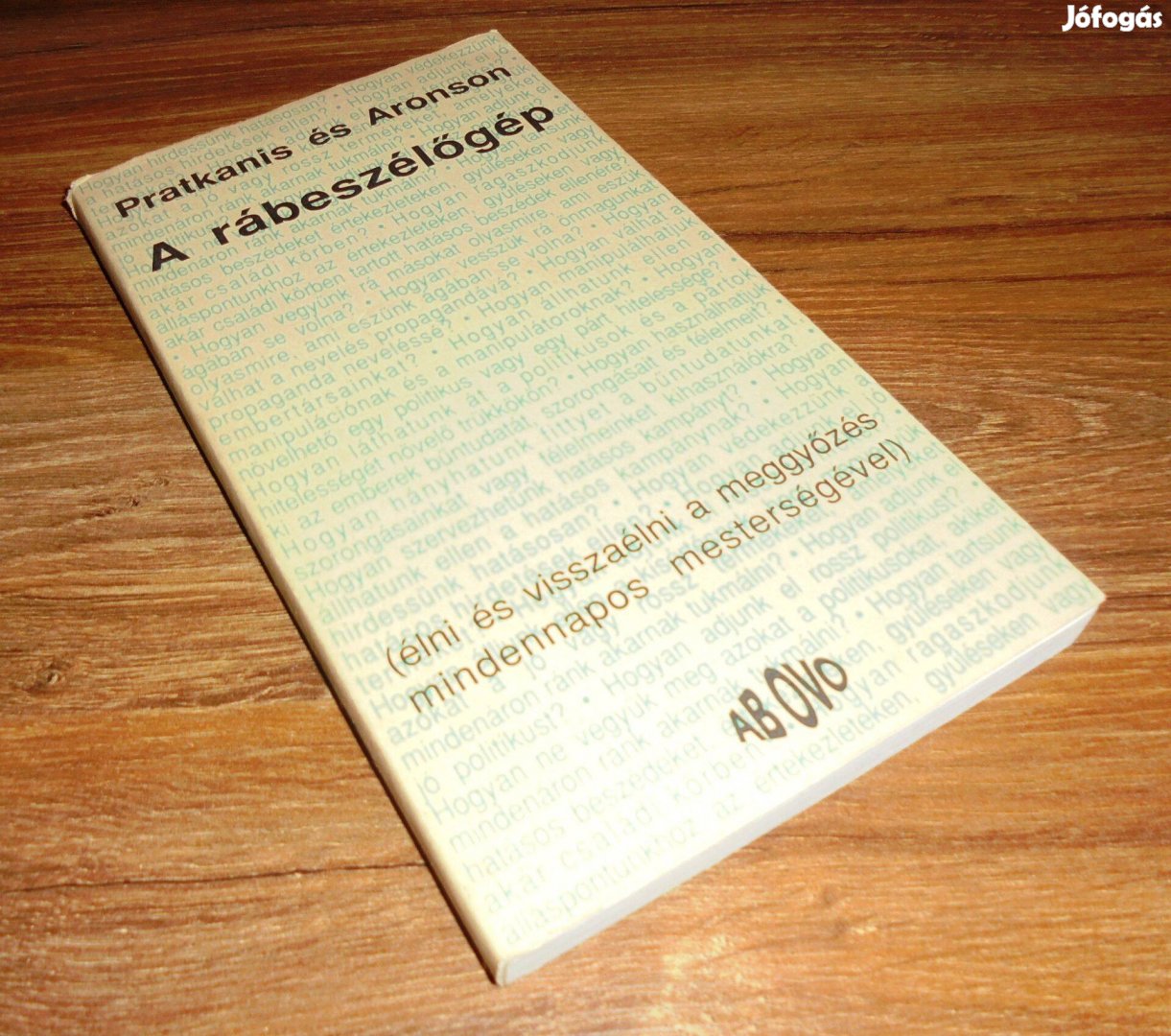 Anthony R. Pratkanis; Elliot Aronson: A rábeszélőgép
