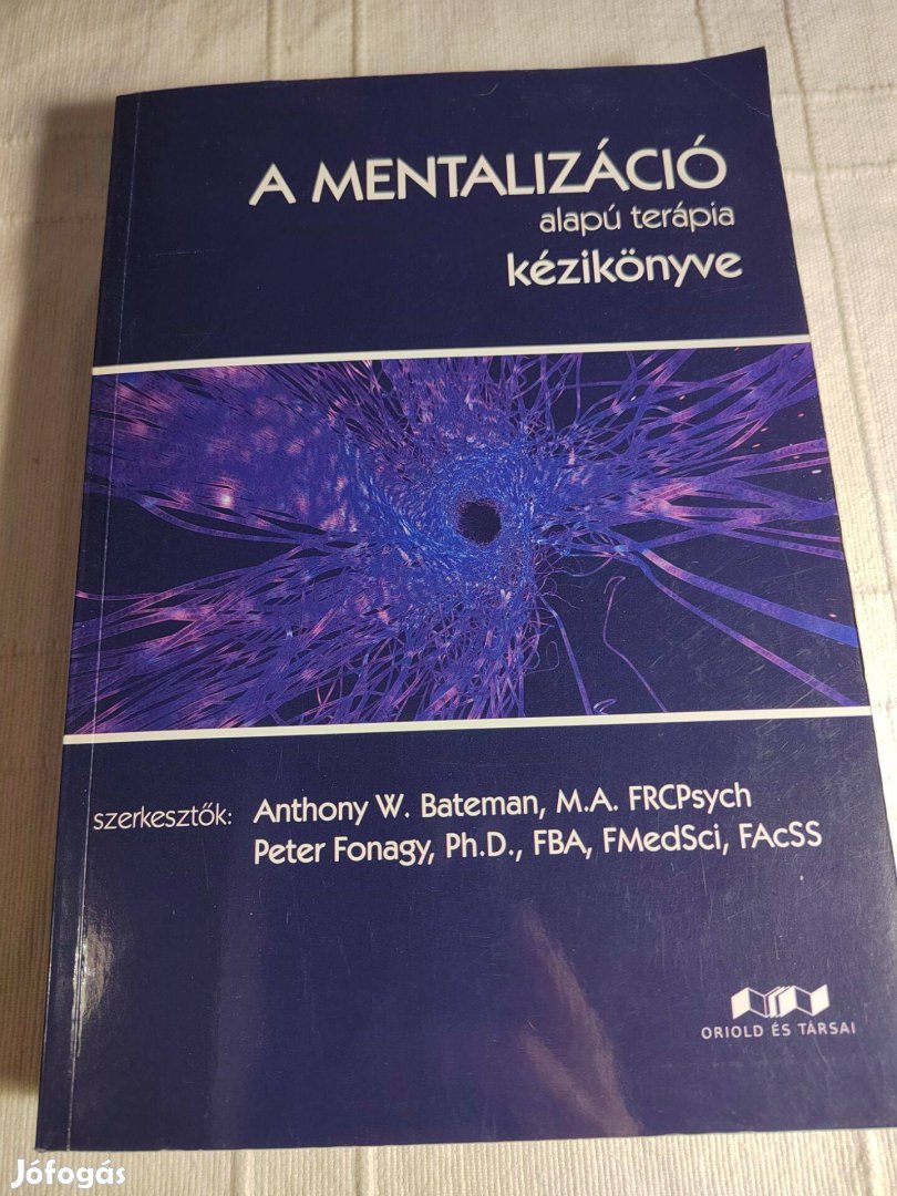 Anthony W. Bateman : A mentalizáció alapú terápia kézikönyve