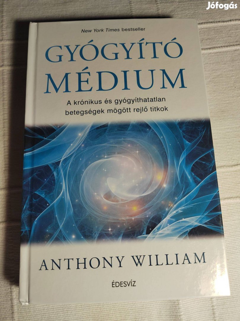 Anthony William: Gyógyító médium