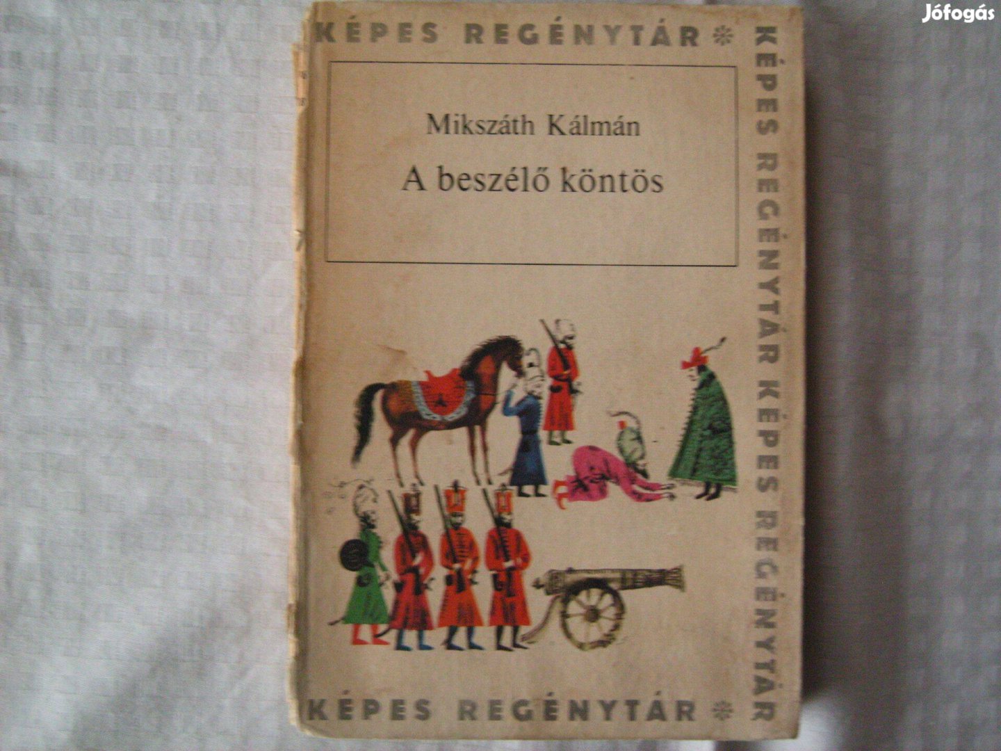 Antik Képes Regénytár. Mikszáth Kálmán. A beszélő köntös. 1967