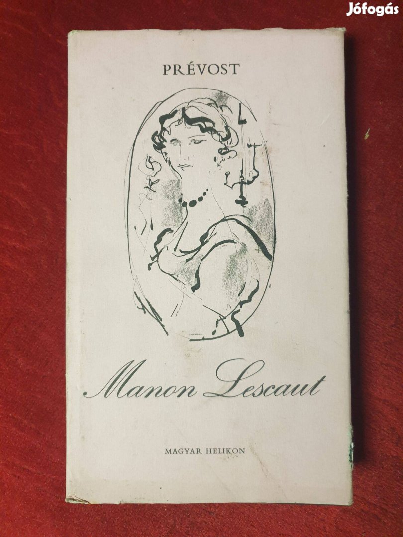 Antoine-Francois Prévost - Manon Lescaut és Des Grieux lovag története