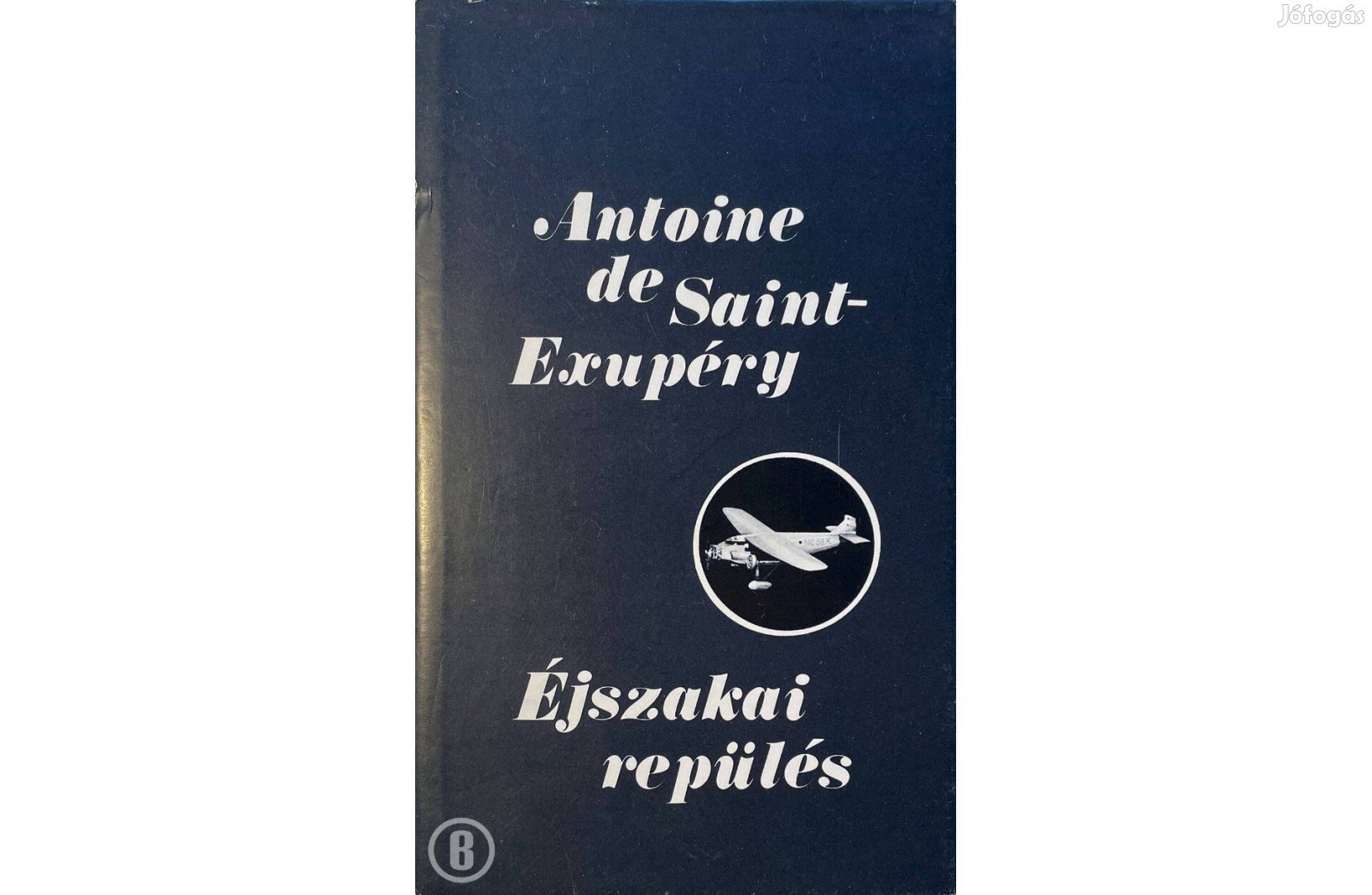 Antoine de Saint-Exupéry: Éjszakai repülés (4 regény)