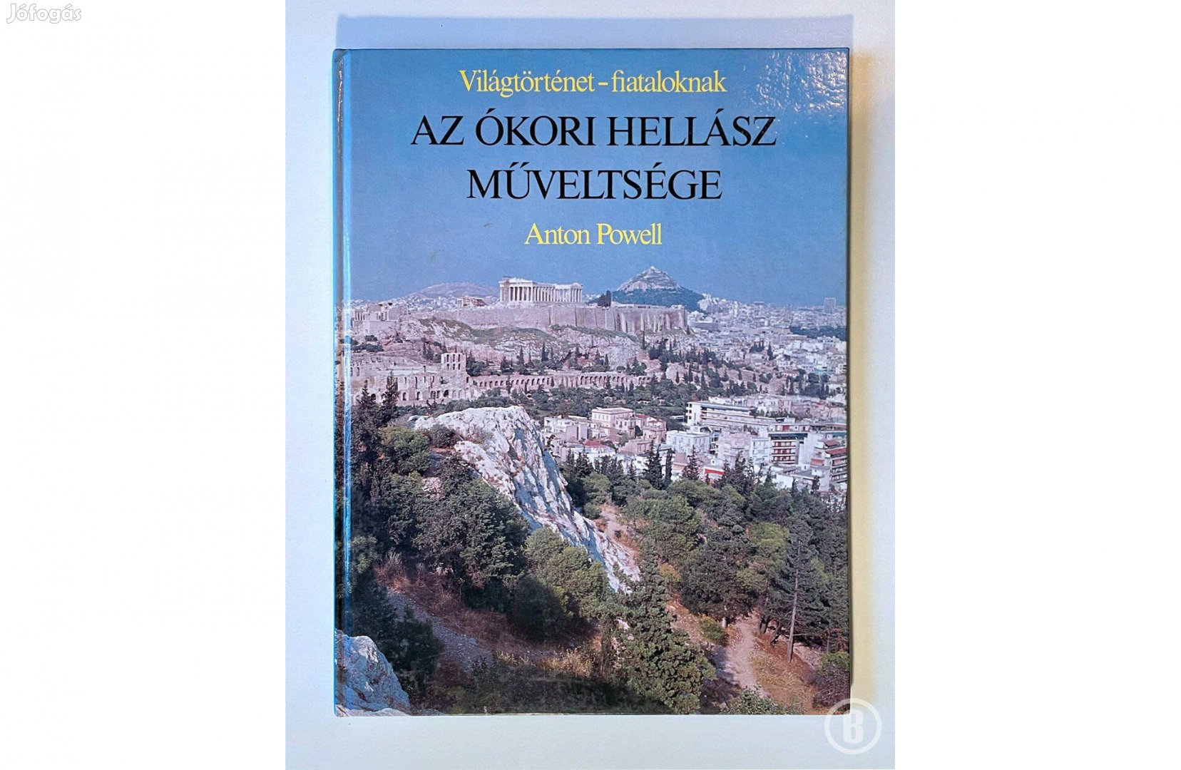 Anton Powell: Az ókori Hellász műveltsége (Holnap 1991)